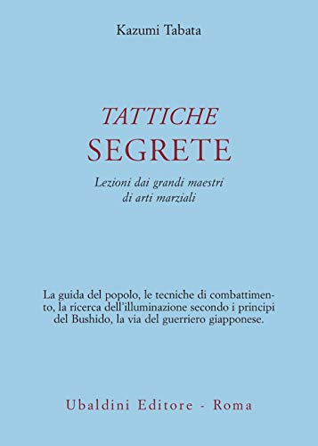 Tattiche Segrete. Lezioni Dai Grandi Maestri Di Arti Marziali