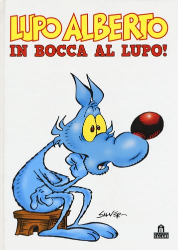 Lupo Alberto. In Bocca Al Lupo!