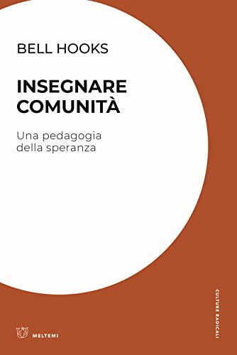 Insegnare Comunità. Una Pedagogia Della Speranza
