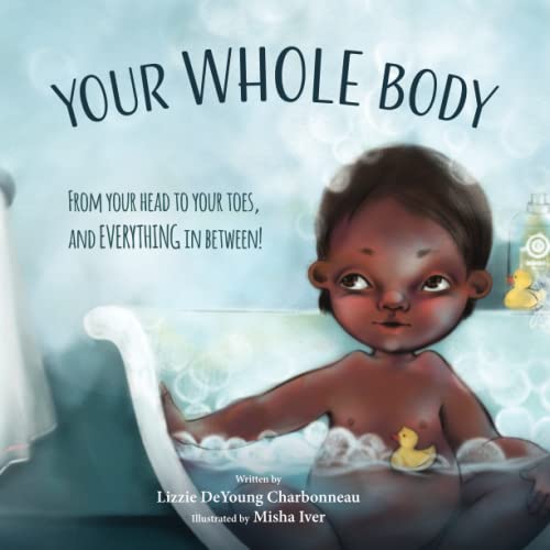 Your Whole Body: From Your Head To Your Toes, And Everything In Between!