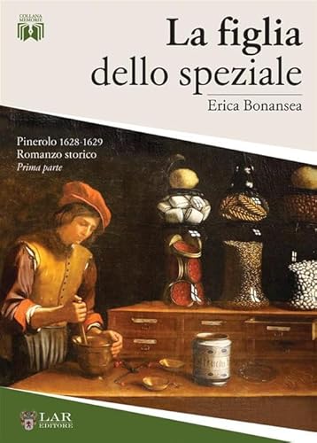 La Figlia Dello Speziale. Pinerolo 1628-1629