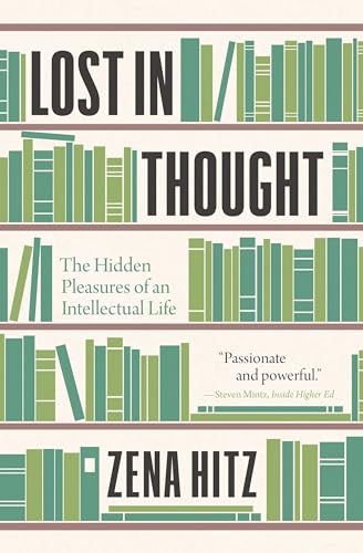Lost In Thought: The Hidden Pleasures Of An Intellectual Life