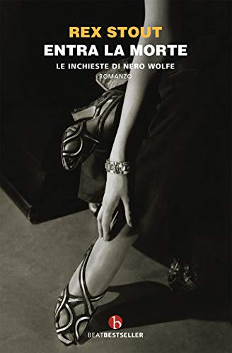 Entra La Morte. Le Inchieste Di Nero Wolfe