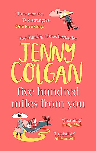 Five Hundred Miles From You: The Most Joyful, Life-Affirming Novel Of The Year