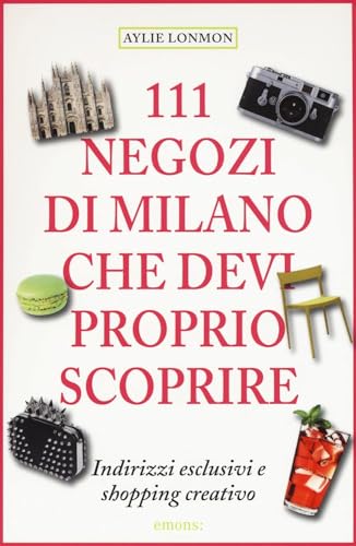 111 Negozi Di Milano Che Devi Proprio Scoprire