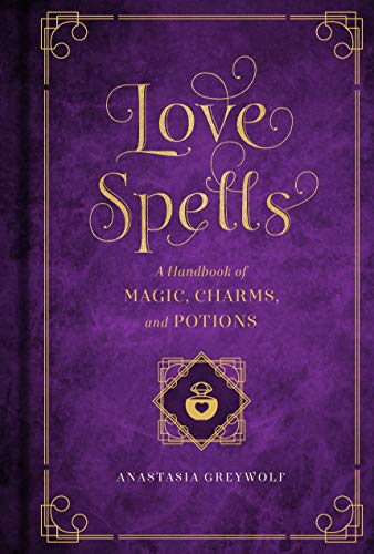Love Spells: A Handbook Of Magic, Charms, And Potions (2)
