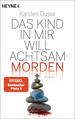 Das Kind In Mir Will Achtsam Morden: Roman: 2