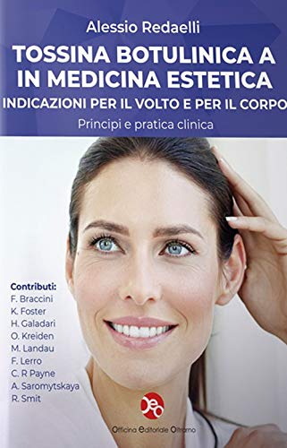 La Tossina Botulinica A In Medicina Estetica. Indicazioni Per Il Volto E Per Il Corpo