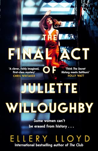 The Final Act Of Juliette Willoughby: The Intoxicating And Darkly Glamourous Mystery From The Bestselling Authors Of Reese Witherspoon Bookclub Pick,