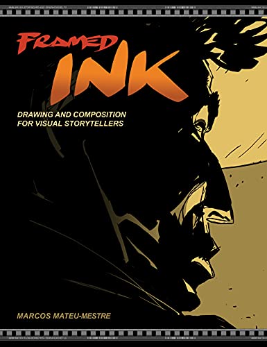 Framed Ink: Drawing And Composition For Visual Storytellers