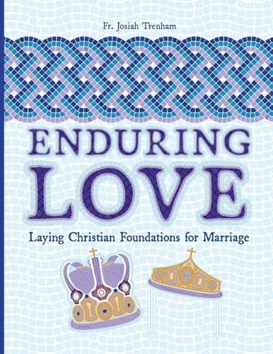 Enduring Love: Laying Christian Foundations For Marriage