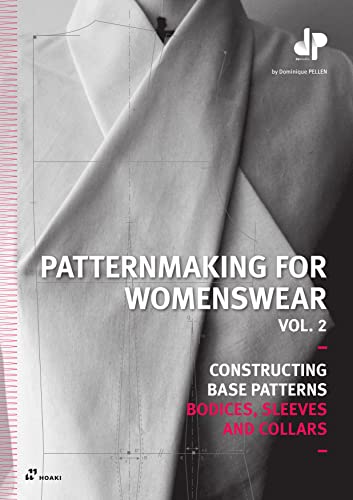 Patternmaking For Womenswear (Vol. 2): Constructing Base Patterns: Bodices, Sleeves And Collars