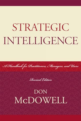 Strategic Intelligence: A Handbook For Practitioners, Managers, And Users (Scarecrow Professional Intelligence Education): 5