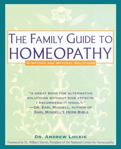 Family Guide To Homeopathy: Symptoms And Natural Solutions