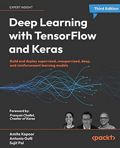 Deep Learning With Tensorflow And Keras: Build And Deploy Supervised, Unsupervised, Deep, And Reinforcement Learning Models, 3Rd Edition