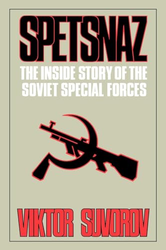 Spetsnaz: The Inside Story Of The Soviet Special Forces