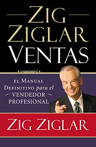 Zig Ziglar Ventas / Ziglar On Selling: El Manual Definitivo Para El Vendedor Profesional / The Ultimate Handbook For The Complete Sales Professional