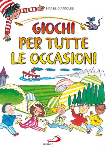 Giochi Per Tutte Le Occasioni. Ediz. Illustrata