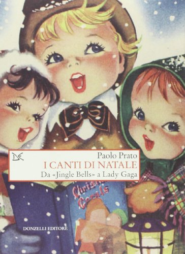 I Canti Di Natale. Da «Jingle Bells» A Lady Gaga