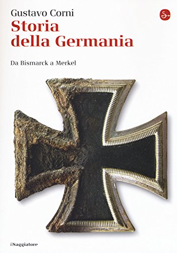 Storia Della Germania. Da Bismarck A Merkel