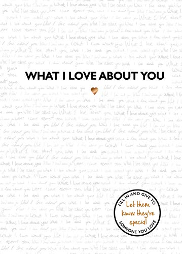 What I Love About You: A Book To Personalise For Someone You Love: Tiktok Made Me Buy It! The Perfect Gift For Your Loved Ones