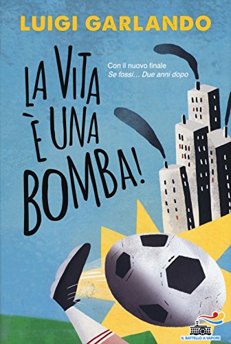 La Vita È Una Bomba!