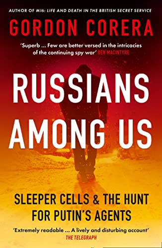 Russians Among Us: Sleeper Cells & The Hunt For Putin’S Agents