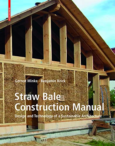 Straw Bale Construction Manual: Design And Technology Of A Sustainable Architecture