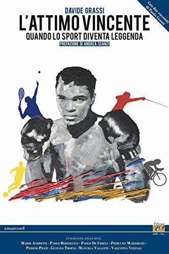 L'Attimo Vincente. Quando Lo Sport Diventa Leggenda