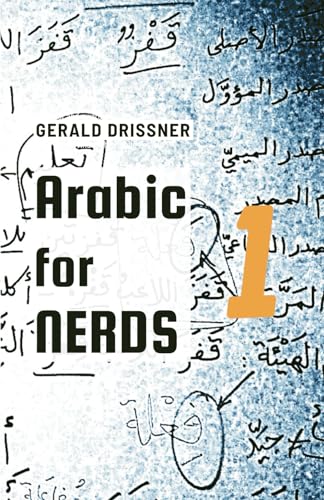 Arabic For Nerds 1: Fill The Gaps - 270 Questions About Arabic Grammar