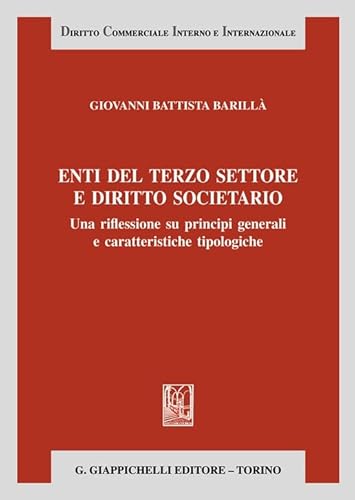Enti Del Terzo Settore E Diritto Societario. Una Riflessione Su Principi Generali E Caratteristiche Tipologiche