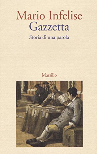Gazzetta. Storia Di Una Parola