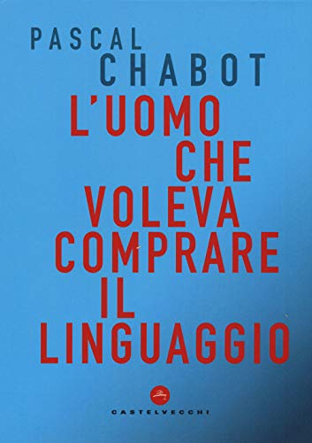 L'Uomo Che Voleva Comprare Il Linguaggio