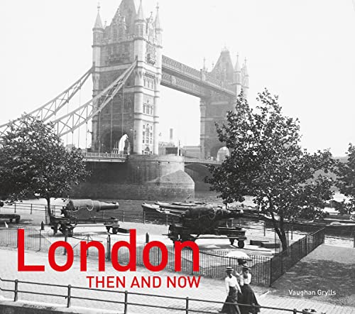 London Then And Now®: Revised Second Edition