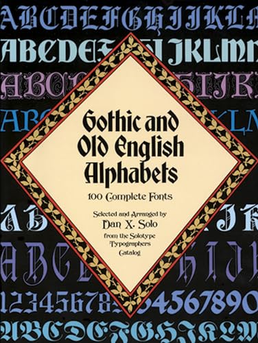 Gothic And Old English Alphabets: 100 Complete Fonts