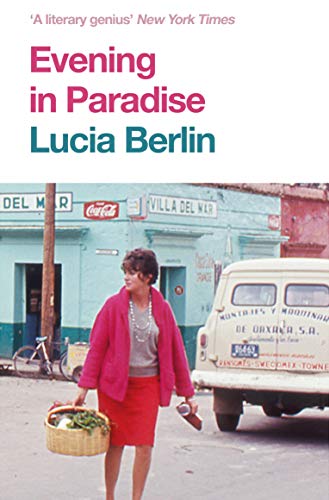 Evening In Paradise: Lucia Berlin