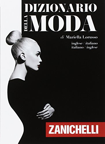 Dizionario Della Moda. Inglese-Italiano, Italiano-Inglese
