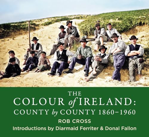 The Colour Of Ireland: County By County 1860-1960