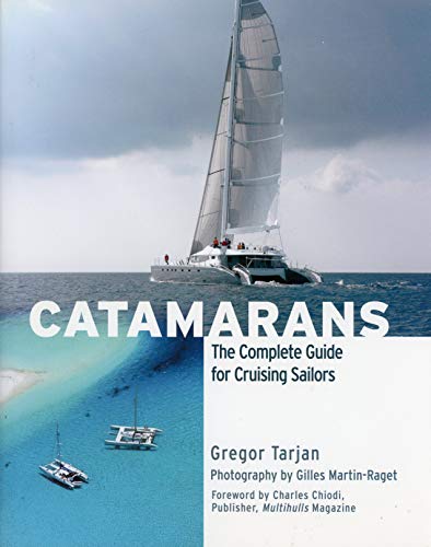 Catamarans [Lingua Inglese]: The Complete Guide For Cruising Sailors