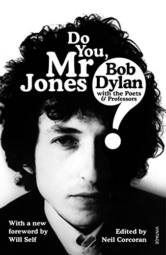 Do You Mr Jones?: Bob Dylan With The Poets And Professors