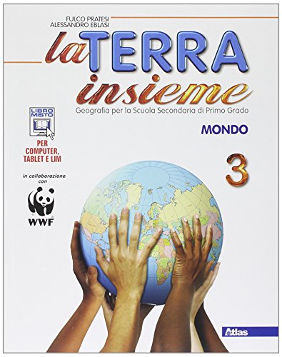 La Terra Insieme. Con Geolaboratorio. Per La Scuola Media. Con E-Book. Con Espansione Online. Mondo (Vol. 3)