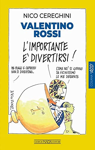 Valentino Rossi. L'Importante È Divertirsi!