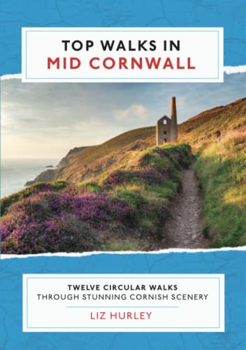 Top Walks In Mid Cornwall: Discover Hidden Cornish Highlights In These Twelve Spectacular Circular Walks [Lingua Inglese]: 4