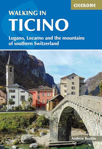 Walking In Ticino: Lugano, Locarno And The Mountains Of Southern Switzerland