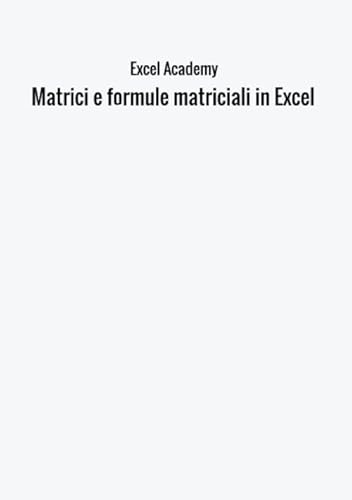 Matrici E Formule Matriciali In Excel