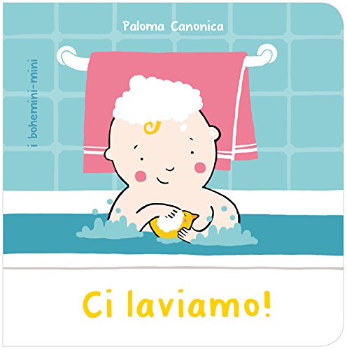 Ci Laviamo! Ediz. Illustrata