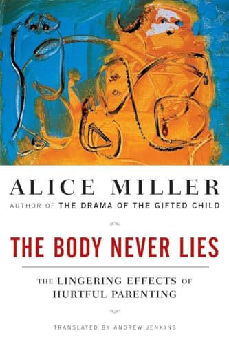The Body Never Lies: The Lingering Effects Of Hurtful Parenting
