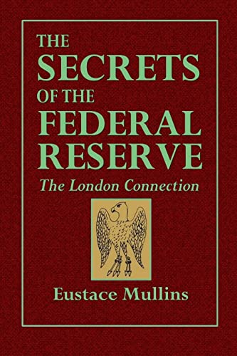 The Secrets Of The Federal Reserve -- The London Connection