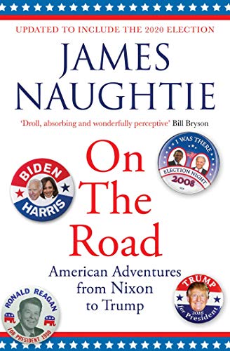 On The Road: Adventures From Nixon To Trump