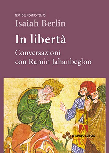 In Libertà. Conversazioni Con Ramin Jahanbegloo